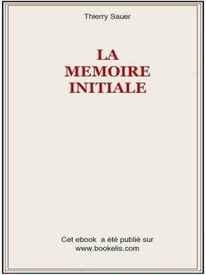 cover image of LA MÉMOIRE INITIALE
